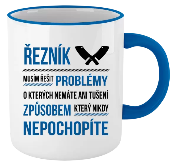Hrnek Musím řešit problémy - řezník