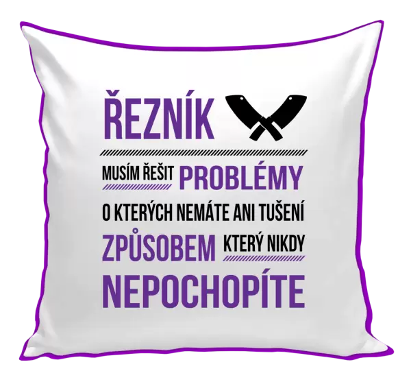 Polštář Musím řešit problémy - řezník