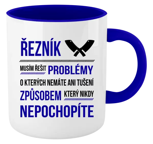 Hrnek Musím řešit problémy - řezník