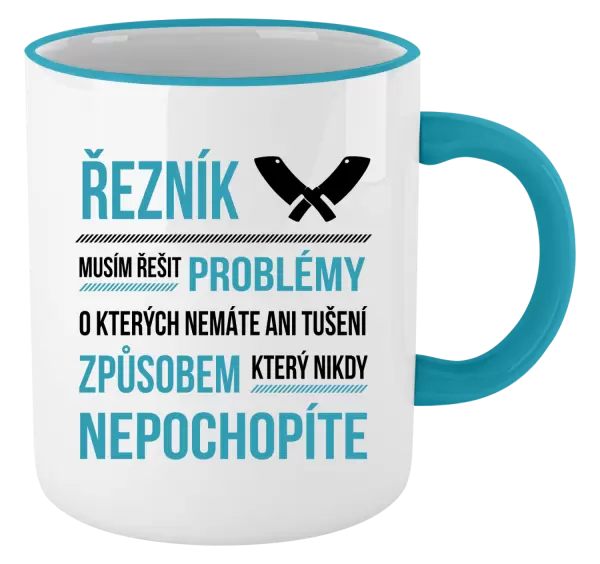 Hrnek Musím řešit problémy - řezník