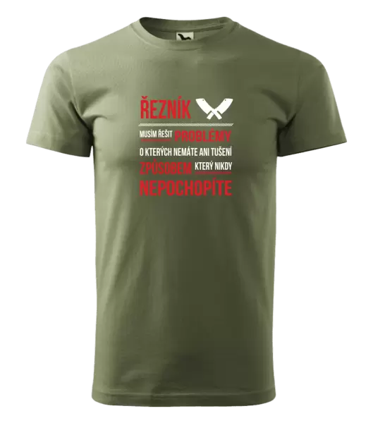 Pánské tričko Musím řešit problémy - řezník