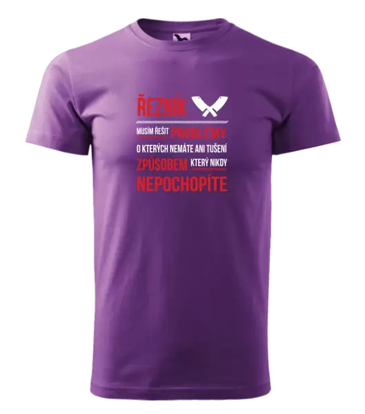 Pánské tričko Musím řešit problémy - řezník