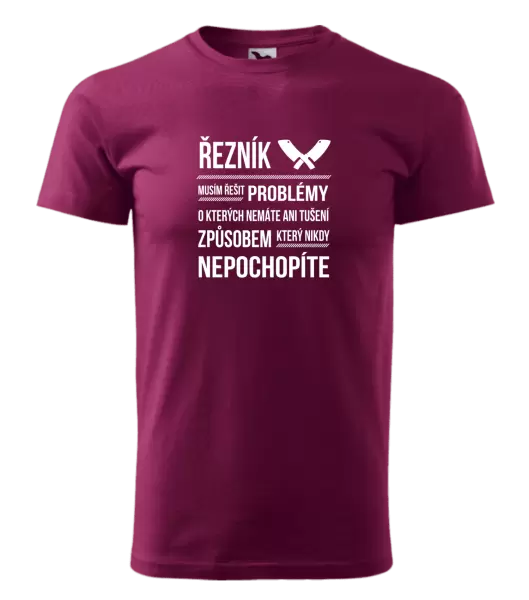 Pánské tričko Musím řešit problémy - řezník