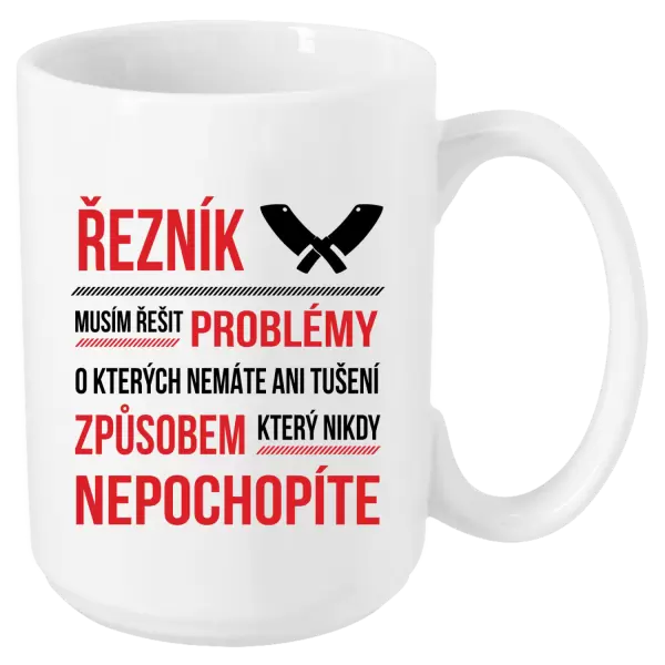 Hrnek Musím řešit problémy - řezník