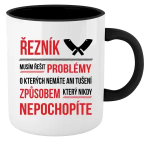 Hrnek Musím řešit problémy - řezník