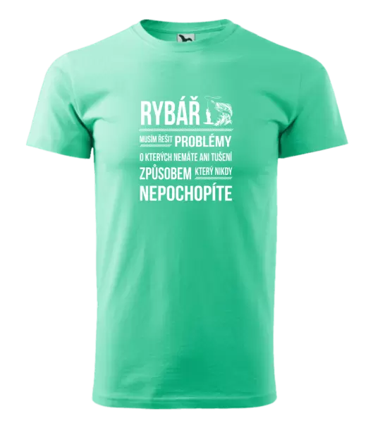 Pánské tričko Musím řešit problémy - rybář