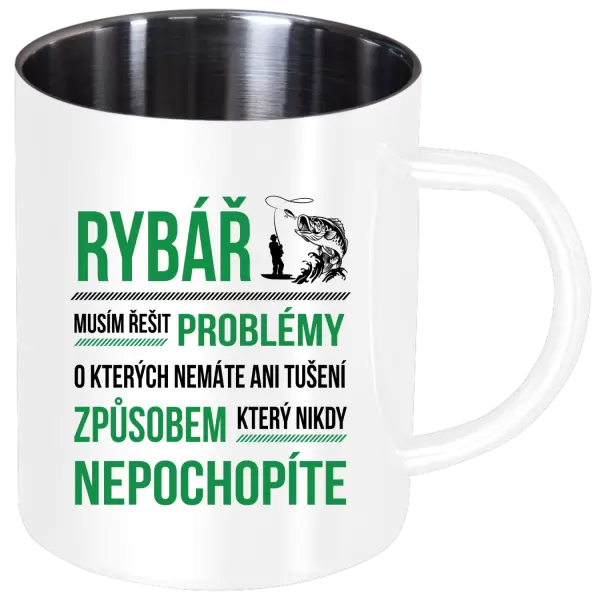 Nerezový hrnek Musím řešit problémy - rybář