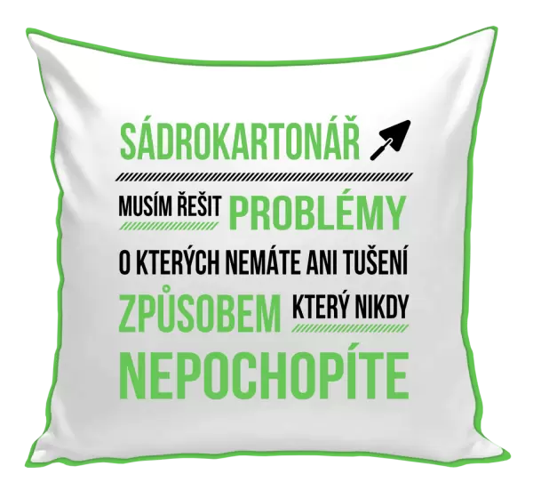 Polštář Musím řešit problémy - sádrokartonář