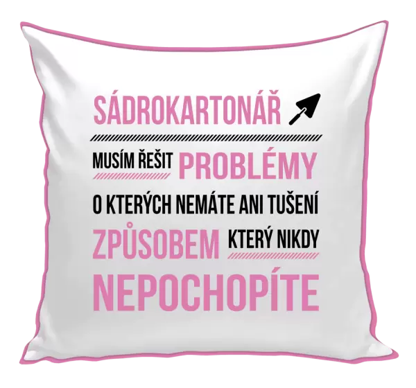 Polštář Musím řešit problémy - sádrokartonář