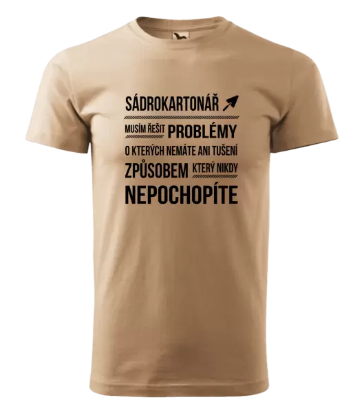 Pánské tričko Musím řešit problémy - sádrokartonář