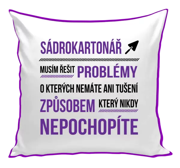 Polštář Musím řešit problémy - sádrokartonář