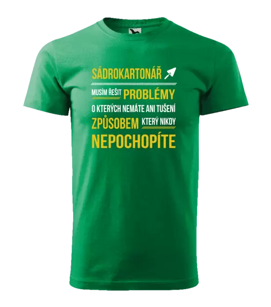 Pánské tričko Musím řešit problémy - sádrokartonář