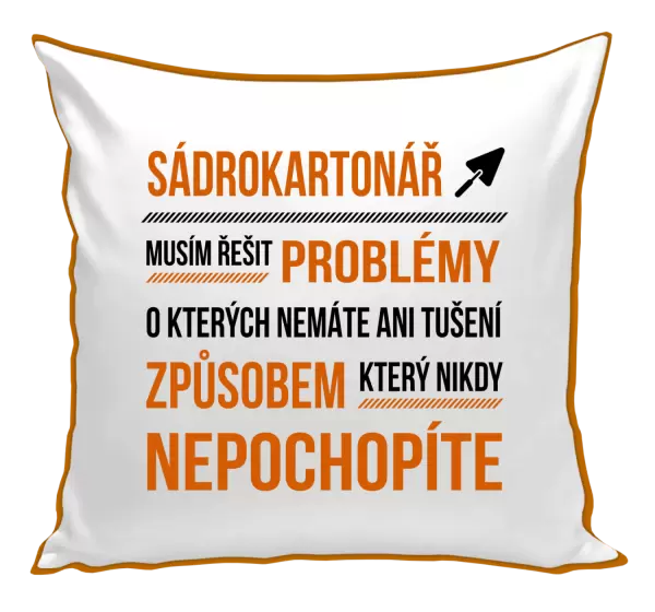 Polštář Musím řešit problémy - sádrokartonář