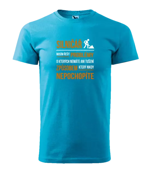 Pánské tričko Musím řešit problémy - silničář