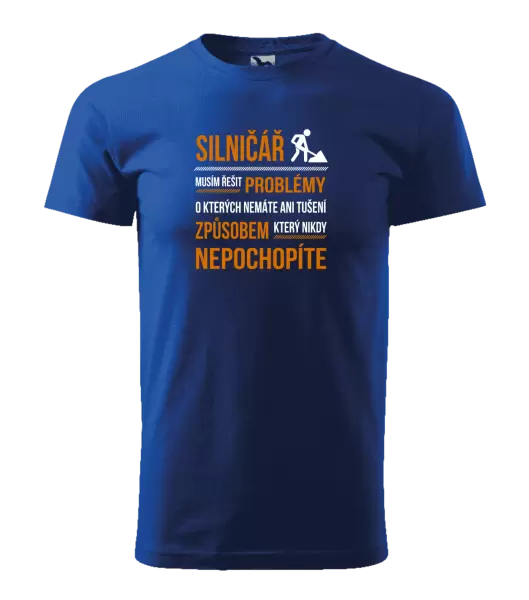 Pánské tričko Musím řešit problémy - silničář