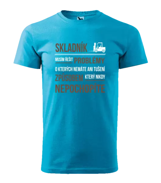 Pánské tričko Musím řešit problémy - skladník