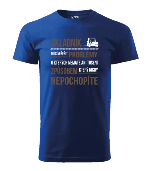 Pánské tričko Musím řešit problémy - skladník