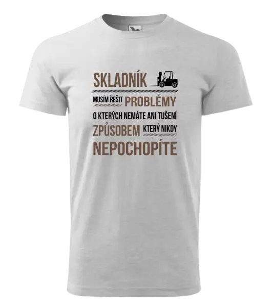 Pánské tričko Musím řešit problémy - skladník