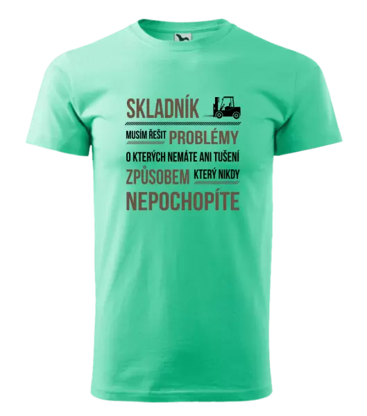 Pánské tričko Musím řešit problémy - skladník
