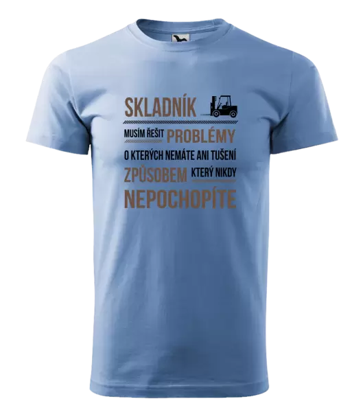 Pánské tričko Musím řešit problémy - skladník