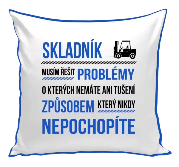 Polštář Musím řešit problémy - skladník