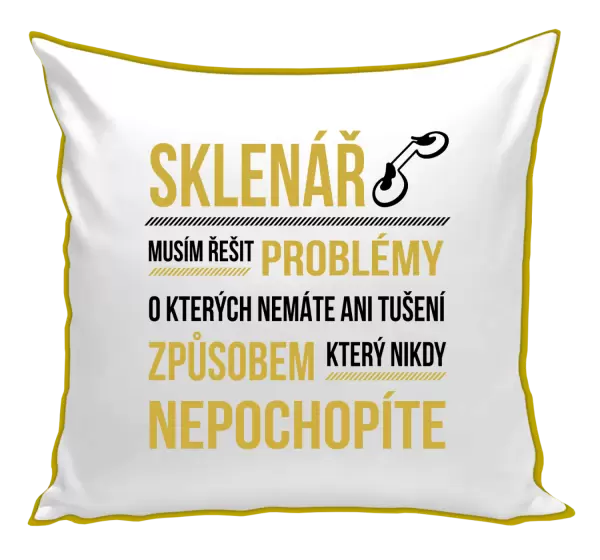 Polštář Musím řešit problémy - sklenář