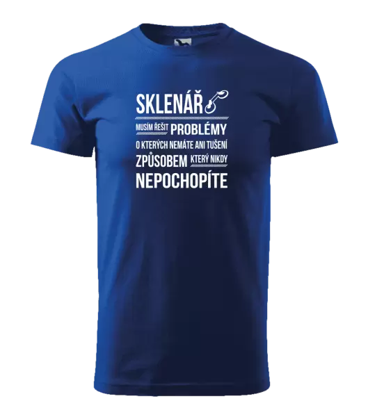 Pánské tričko Musím řešit problémy - sklenář