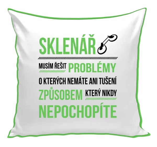 Polštář Musím řešit problémy - sklenář