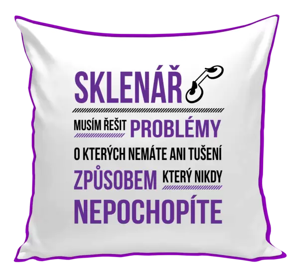 Polštář Musím řešit problémy - sklenář