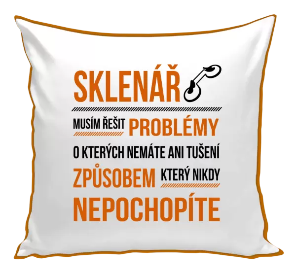 Polštář Musím řešit problémy - sklenář