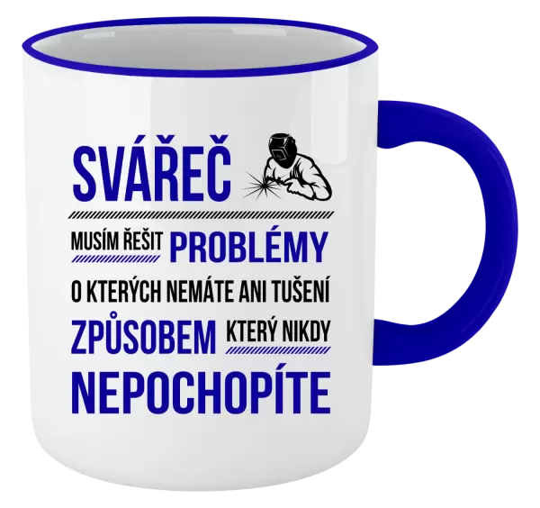 Hrnek Musím řešit problémy - svářeč