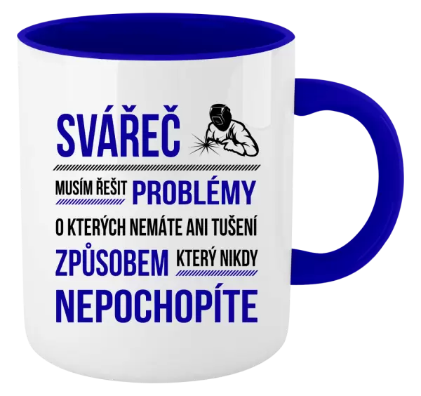 Hrnek Musím řešit problémy - svářeč