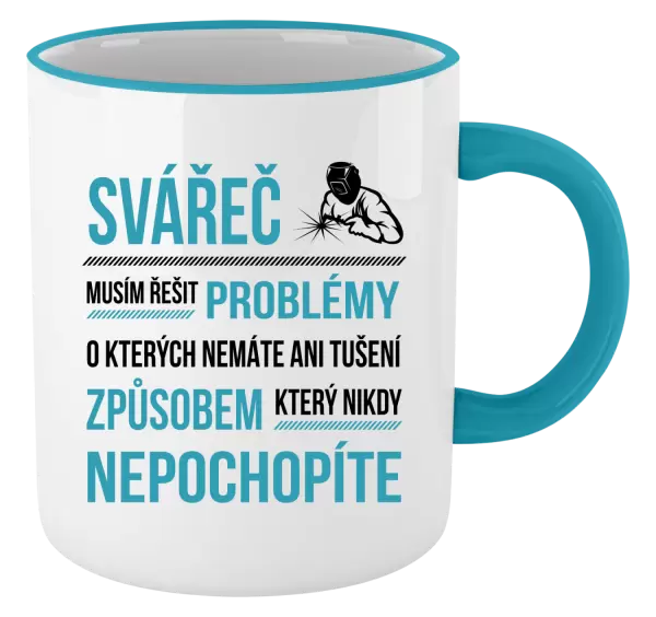 Hrnek Musím řešit problémy - svářeč