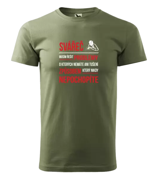 Pánské tričko Musím řešit problémy - svářeč