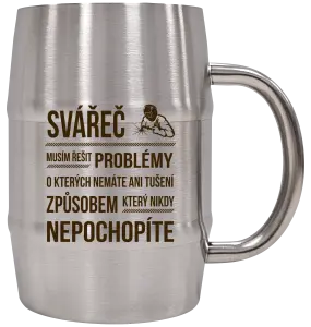 Nerezový chladicí půllitr Musím řešit problémy - svářeč