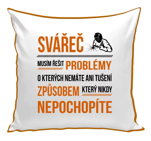Polštář Musím řešit problémy - svářeč