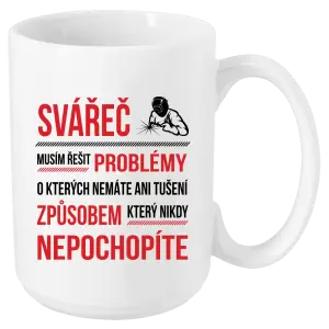 Hrnek Musím řešit problémy - svářeč