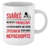 Hrnek Musím řešit problémy - svářeč