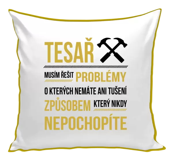 Polštář Musím řešit problémy - tesař