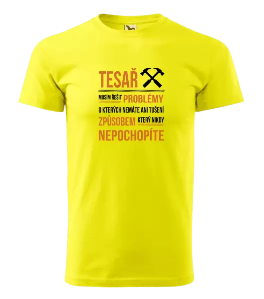 Pánské tričko Musím řešit problémy - tesař