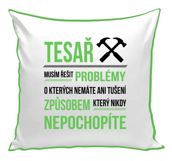 Polštář Musím řešit problémy - tesař
