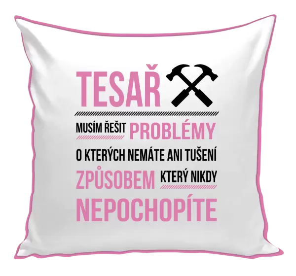 Polštář Musím řešit problémy - tesař