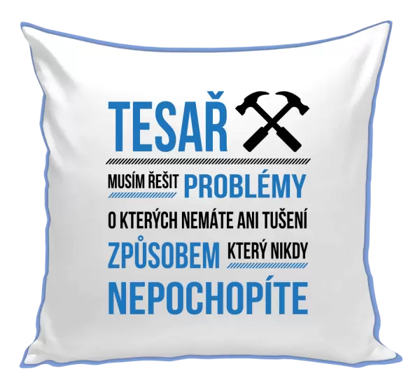 Polštář Musím řešit problémy - tesař