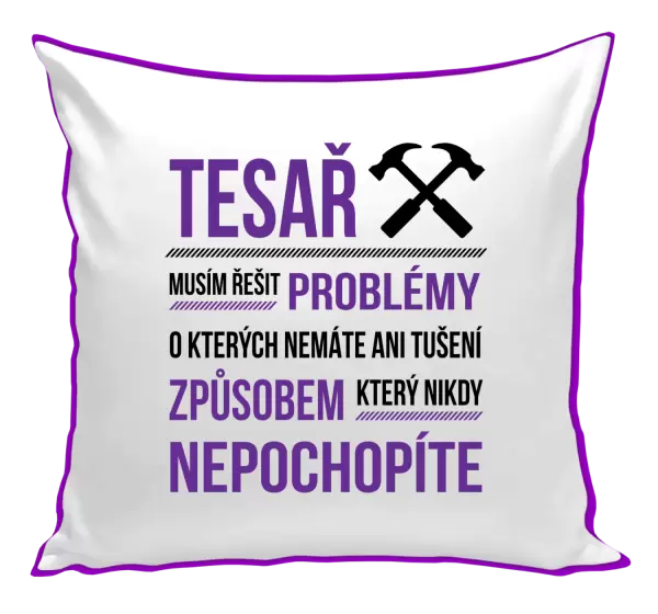 Polštář Musím řešit problémy - tesař