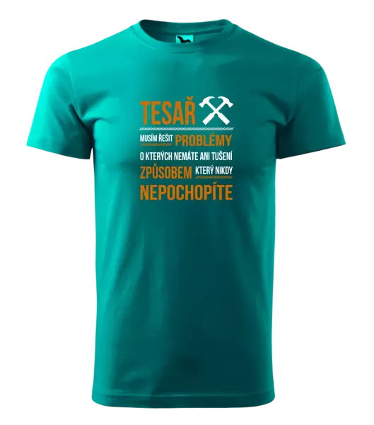 Pánské tričko Musím řešit problémy - tesař
