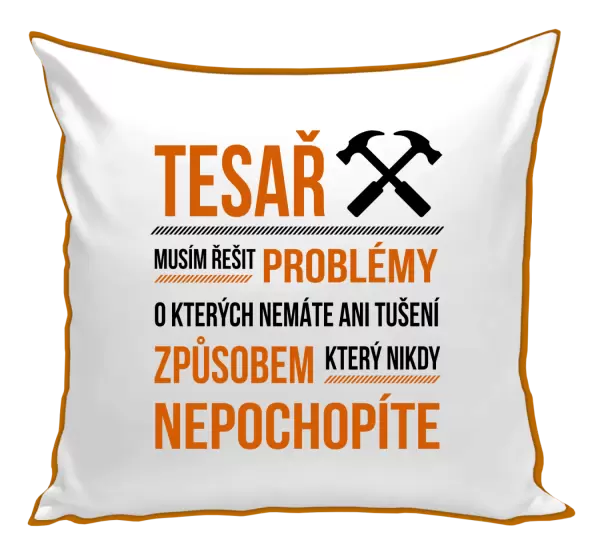 Polštář Musím řešit problémy - tesař