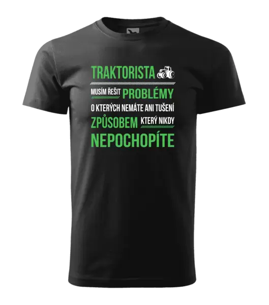 Pánské tričko Musím řešit problémy- traktorista
