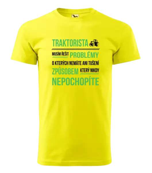 Pánské tričko Musím řešit problémy- traktorista