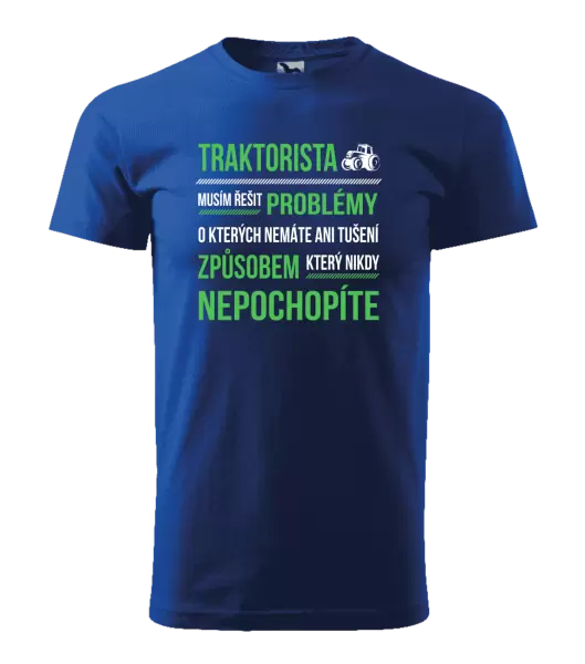 Pánské tričko Musím řešit problémy- traktorista
