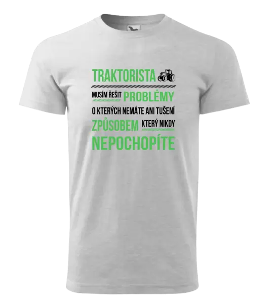 Pánské tričko Musím řešit problémy- traktorista
